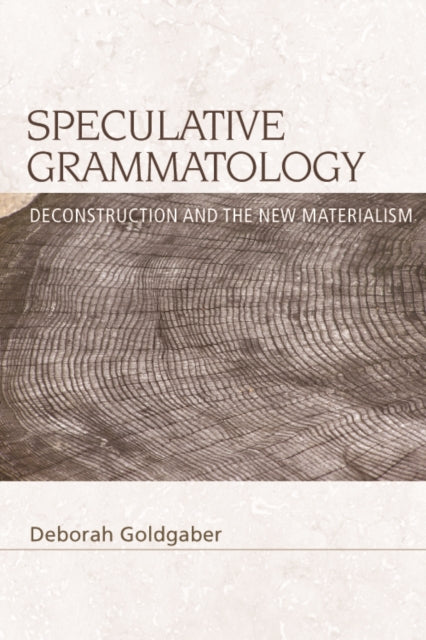 Book cover of: Speculative Grammatology. By: Deborah Goldgaber