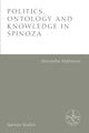 Book cover of: Politics, Ontology and Knowledge in Spinoza. By: Alexandre Matheron