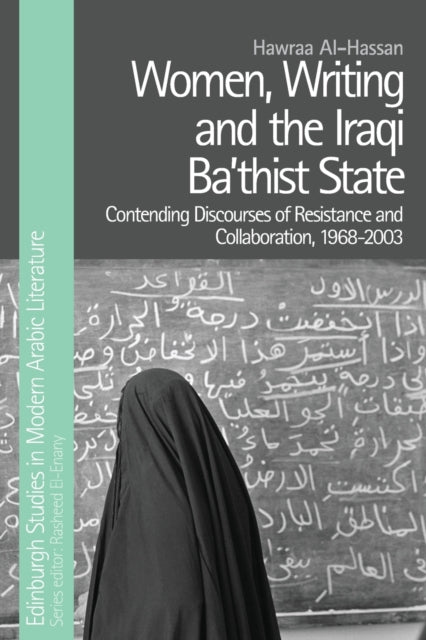 Book cover of: Women, Writing and the Iraqi Ba'Thist State. By: Hawraa Al-Hassan