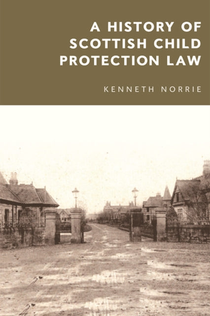 Book cover of: History of Scottish Child Protection Law. By: Kenneth McK Norrie