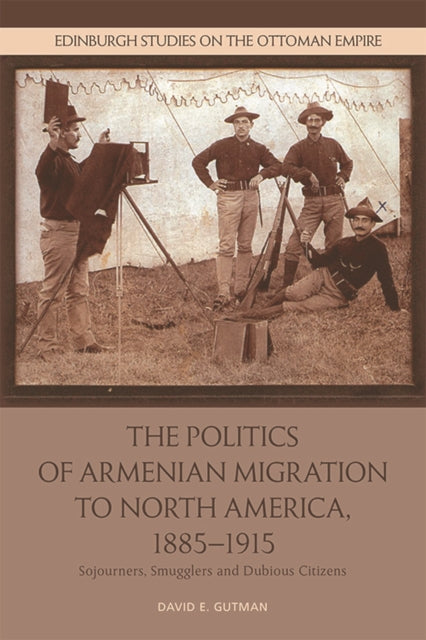 Book cover of: Politics of Armenian Migration to North America, 1885-1915. By: David Gutman