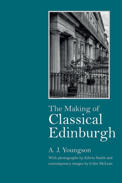 Book cover of: Making of Classical Edinburgh. By: A. J. Youngson