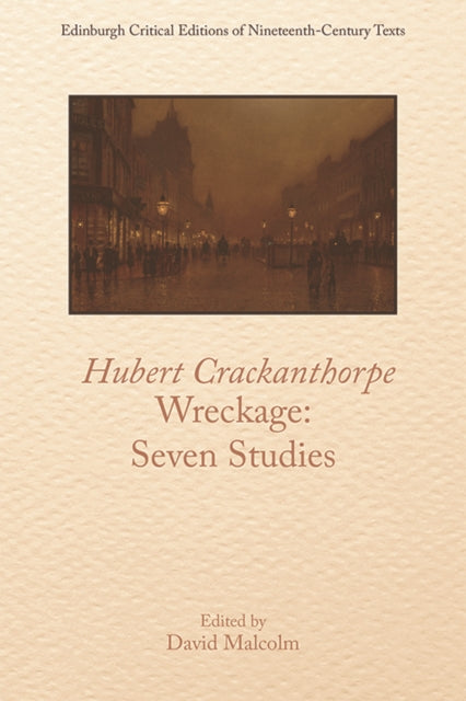 Book cover of: Hubert Crackanthorpe, Wreckage: Seven Studies. By: David Malcolm