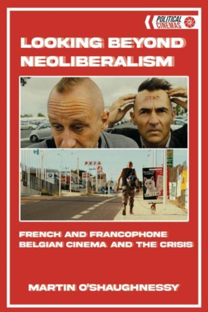 Book cover of: Looking Beyond Neoliberalism. By: Martin O'Shaughnessy