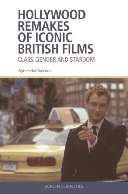 Book cover of: Hollywood Remakes of Iconic British Films. By: Agnieszka Rasmus
