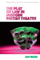 Book cover of: Play of Law in Modern British Theatre. By: Ian Ward