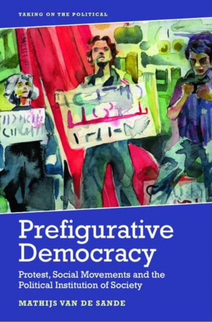 Book cover of: Prefigurative Democracy. By: Mathijs van de Sande