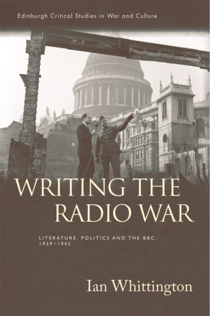 Book cover of: Writing the Radio War. By: Ian Whittington