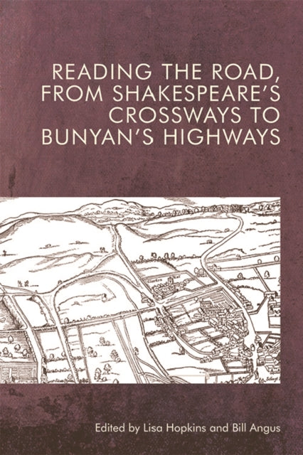 Book cover of: Reading the Road, from Shakespeare's Crossways to Bunyan's Highways. By: Lisa Hopkins