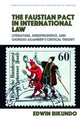 Book cover of: Faustian Pact in International Law. By: Edwin Bikundo