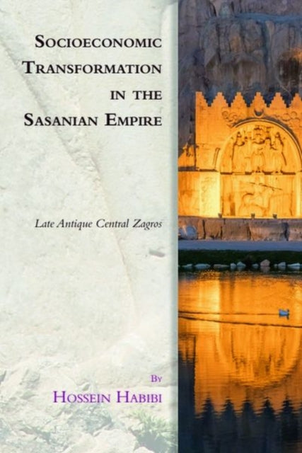 Book cover of: Socioeconomic Transformation in the Sasanian Empire. By: Hossein Habibi