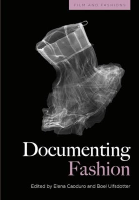 Book cover of: Documenting Fashion. By: Elena Caoduro