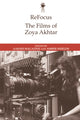 Book cover of: Refocus: the Films of Zoya Akhtar. By: Aakshi Magazine
