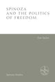 Book cover of: Spinoza and the Politics of Freedom. By: Dan Taylor