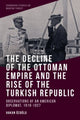 Book cover of: Decline of the Ottoman Empire and the Rise of the Turkish Republic. By: Hakan Özoğlu