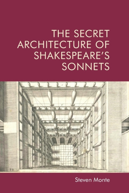 Book cover of: Secret Architecture of Shakespeare's Sonnets. By: Steven Monte