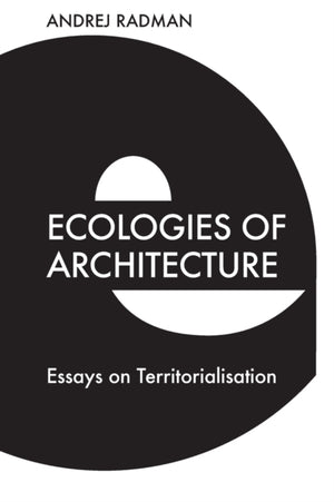 Ecologies of Architecture