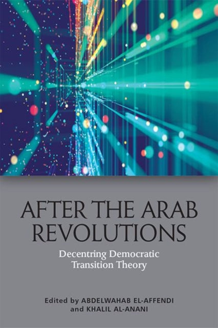Book cover of: After the Arab Revolutions. By: Abdelwahab El-Affendi