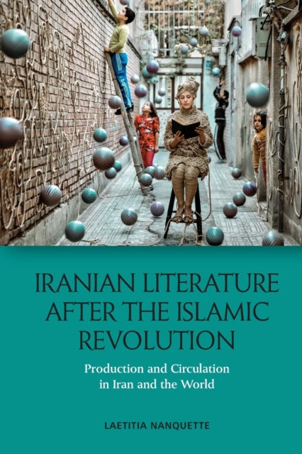 Book cover of: Iranian Literature After the Islamic Revolution. By: Laetitia Nanquette