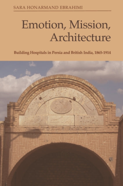 Book cover of: Emotion, Mission, Architecture. By: Sara Honarmand Ebrahimi