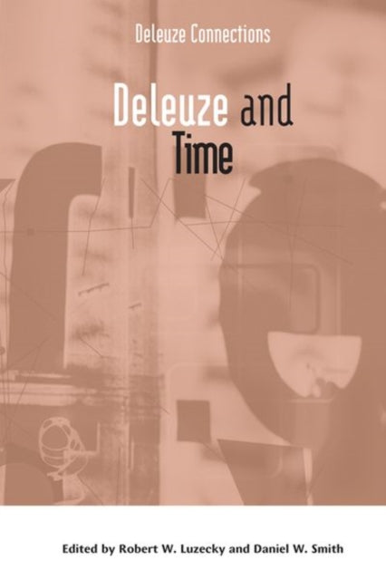 Book cover of: Deleuze and Time. By: Robert W. Luzecky
