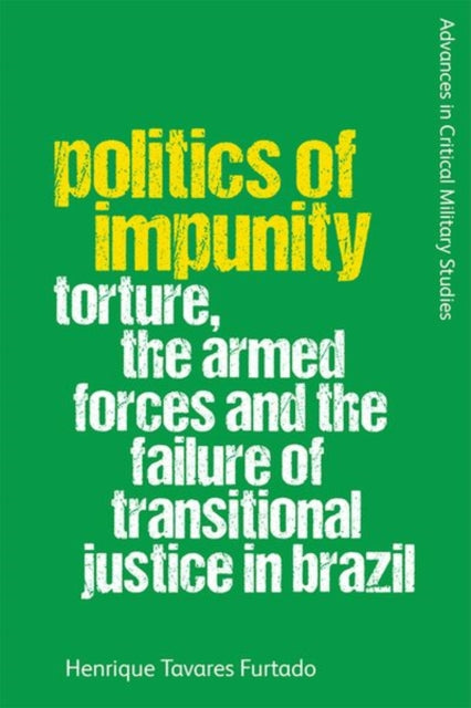 Book cover of: Politics of Impunity. By: Henrique Tavares Furtado