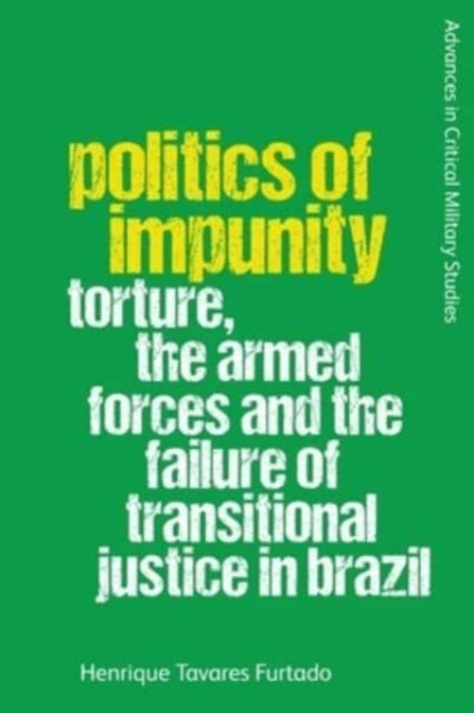 Book cover of: Politics of Impunity. By: Henrique Tavares Furtado