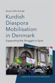 Book cover of: Kurdish Diaspora Mobilisation in Denmark. By: Anne Sofie Schøtt