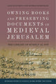 Book cover of: Owning Books and Preserving Documents in Medieval Jerusalem. By: Said Aljoumani