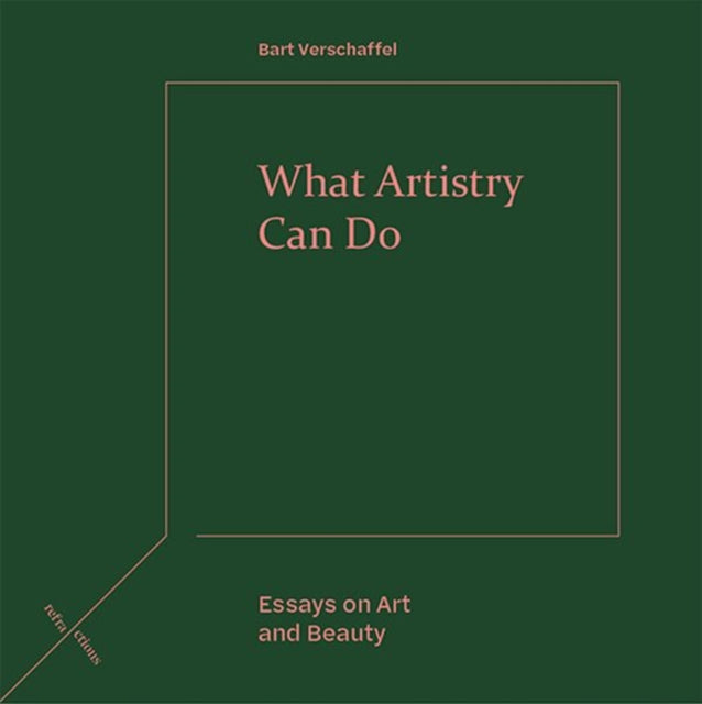 Book cover of: What Artistry Can Do. By: Bart Verschaffel