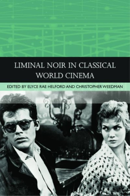 Book cover of: Liminal Noir in Classical World Cinema. By: Elyce Rae Helford