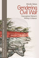 Book cover of: Gendering Civil War. By: Mireille Rebeiz