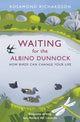 Book cover of: Waiting for the Albino Dunnock. By: Rosamond Richardson