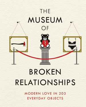 Museum of Broken Relationships