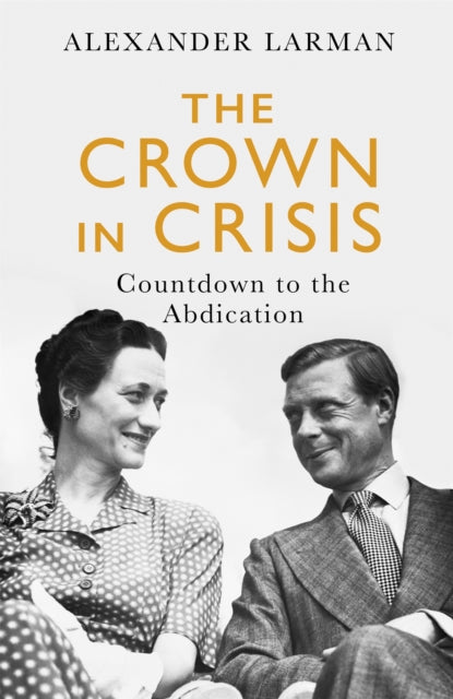Crown in Crisis - As seen on Channel 4’s Edward vs George