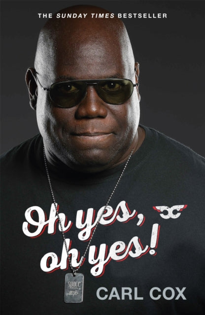 Book cover of: Oh yes, oh yes!. By: Carl Cox