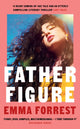 Father Figure, A thrilling coming-of-age story and the perfect hot, sultry summer read 9781474620598 Emma Forrest