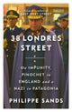 38 Londres Street, On Impunity, Pinochet in England and a Nazi in Patagonia 9781474620741 Philippe Sands