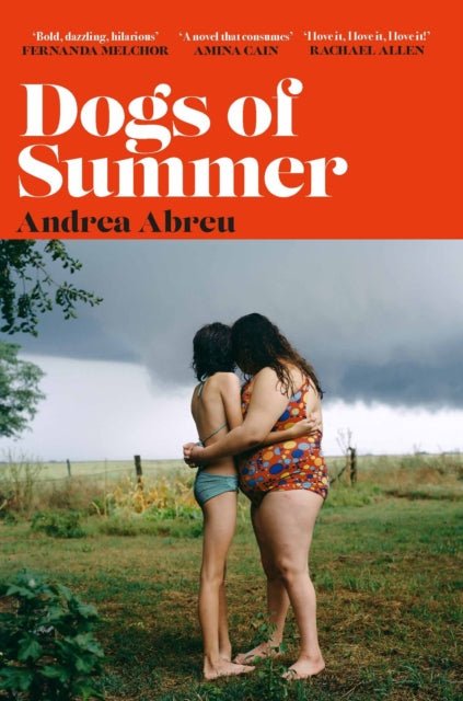 Dogs of Summer, A sultry, simmering story of girlhood and an international sensation 9781474624084 Andrea Abreu