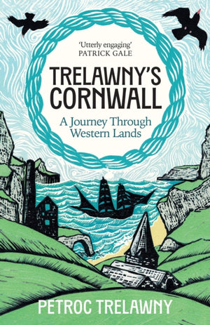 Trelawny’s Cornwall, A Journey through Western Lands
