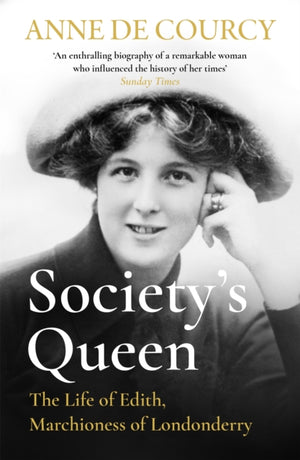 Society's Queen, The Life of Edith, Marchioness of Londonderry