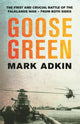 Book cover of: Goose Green. By: Mark Adkin