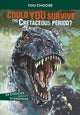 Book cover of: Could You Survive the Cretaceous Period?. By: Eric Braun