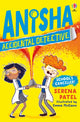 Book cover of: Anisha, Accidental Detective: School's Cancelled. By: Serena Patel