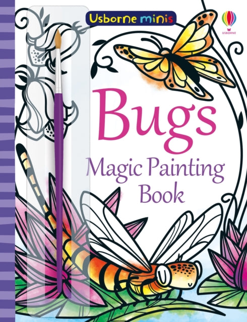 Book cover of: Bugs Magic Painting Book. By: Fiona Watt