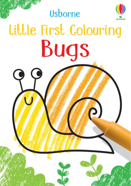 Book cover of: Little First Colouring Bugs. By: Kirsteen Robson
