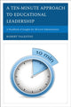Book cover of: Ten-Minute Approach to Educational Leadership. By: Robert Palestini