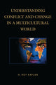 Book cover of: Understanding Conflict and Change in a Multicultural World