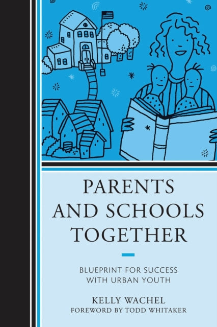 Book cover of: Parents and Schools Together. By: Kelly Wachel