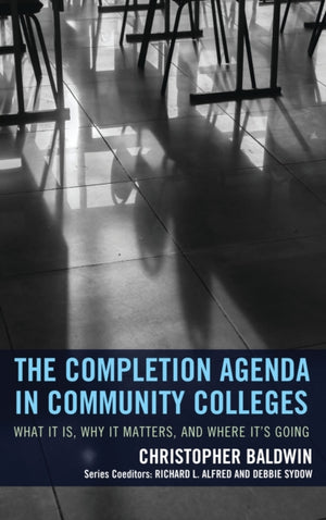 The Completion Agenda in Community Colleges
